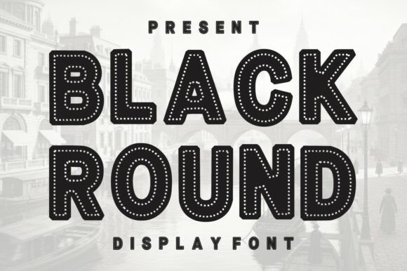 Black Round: A Bold Display Typeface with Modern Charm