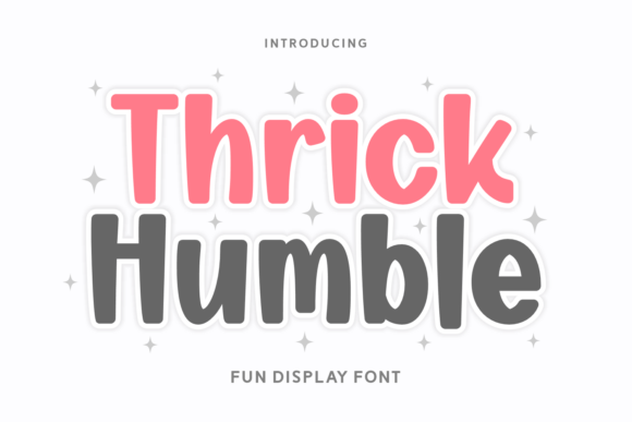 Discover Thrick Humble: A Font That Spreads Joy